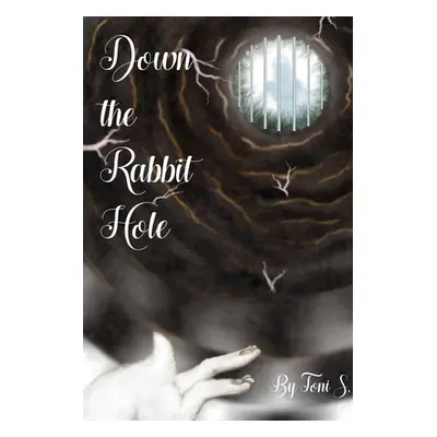 "Down the Rabbit Hole" - "" ("Stearns Toni")(Paperback)