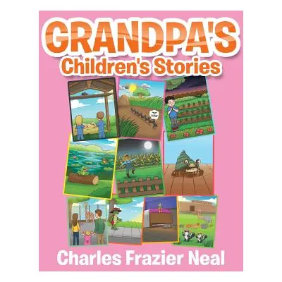 "Grandpa's Children's Stories" - "" ("Neal Charles Frazier")(Paperback)