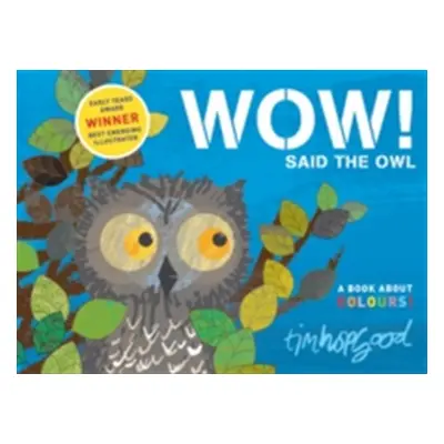 "WOW! Said the Owl" - "" ("Hopgood Tim")(Paperback / softback)