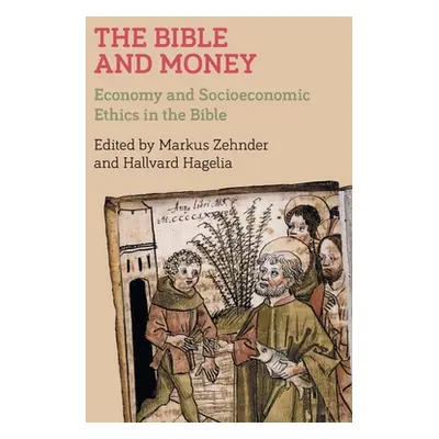 "The Bible and Money: Economy and Socioeconomic Ethics in the Bible" - "" ("Zehnder Markus")(Pev