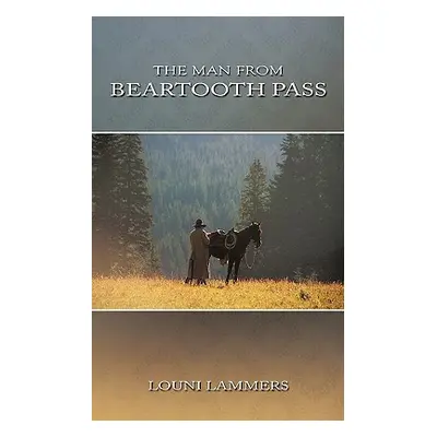 "The Man from Beartooth Pass" - "" ("Lammers Louni")(Paperback)