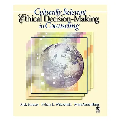 "Culturally Relevant Ethical Decision-Making in Counseling" - "" ("Houser Rick A.")(Paperback)