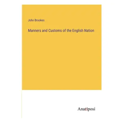 "Manners and Customs of the English Nation" - "" ("Brookes John")(Paperback)