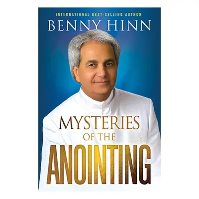 "Mysteries of the Anointing" - "" ("Hinn Benny")(Paperback)