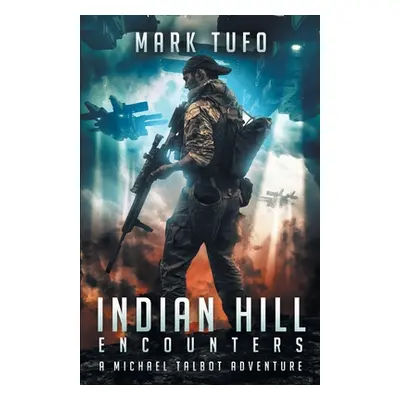 "Indian Hill 1: Encounters: A Michael Talbot Adventure" - "" ("Tufo Mark")(Paperback)