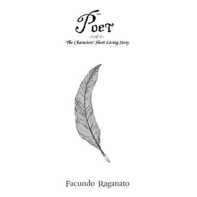 "The Poet of The Characters' Short Living Story" - "" ("Raganato Facundo")(Pevná vazba)