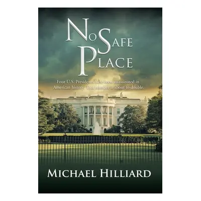 "No Safe Place" - "" ("Hilliard Michael")(Paperback)