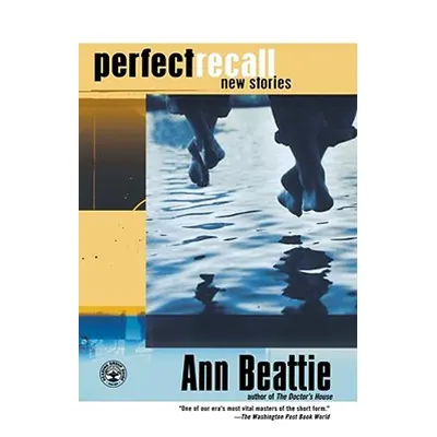 "Perfect Recall: New Stories" - "" ("Beattie Ann")(Paperback)