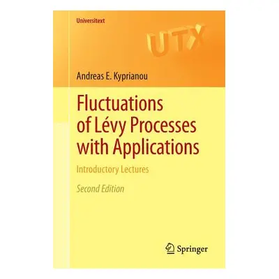 "Fluctuations of Lvy Processes with Applications: Introductory Lectures" - "" ("Kyprianou Andrea