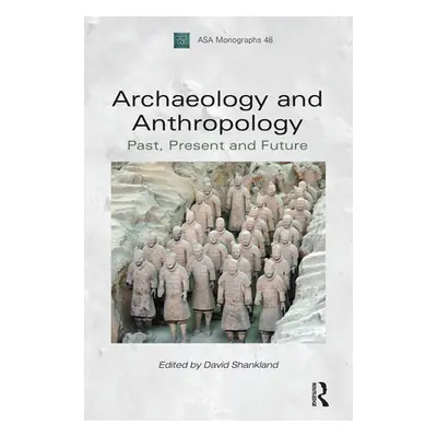 "Archaeology and Anthropology: Past, Present and Future" - "" ("Shankland David")(Paperback)