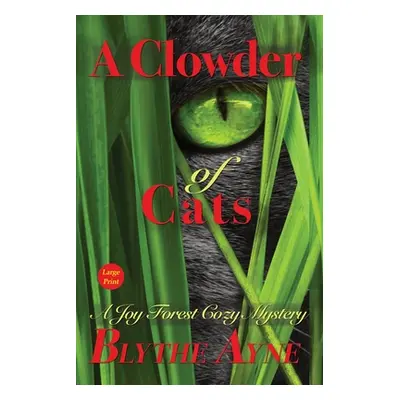 "A Clowder of Cats: A Joy Forest Cozy Mystery" - "" ("Ayne Blythe")(Paperback)