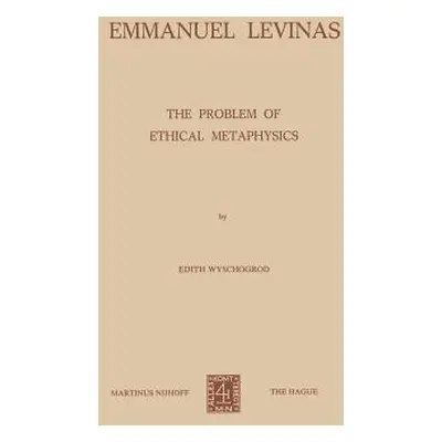 "Emmanuel Levinas: The Problem of Ethical Metaphysics" - "" ("Wyschogrod E.")(Paperback)