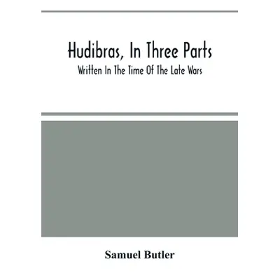 "Hudibras, In Three Parts; Written In The Time Of The Late Wars" - "" ("Butler Samuel")(Paperbac