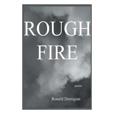 "Rough Fire" - "" ("Dzerigian Ronald")(Paperback)