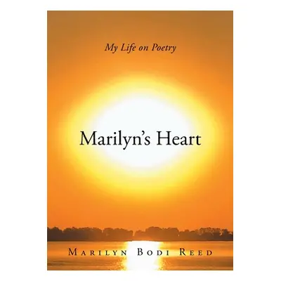 "Marilyn's Heart: My Life on Poetry" - "" ("Reed Marilyn Bodi")(Paperback)