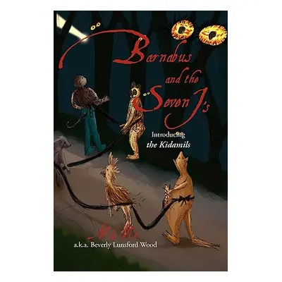 "Barnabus and the Seven J's" - "" ("Wood Mimi A. Ka Beverly Lunsford")(Paperback)