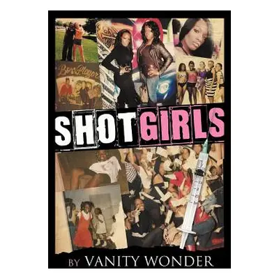 "Shot Girls" - "" ("Vanity Wonder")(Pevná vazba)