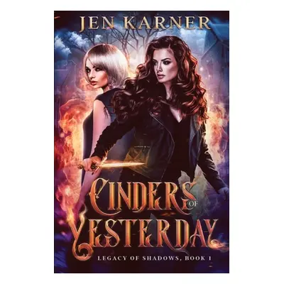 "Cinders of Yesterday: Legacy of Shadows #1" - "" ("Karner Jen")(Paperback)