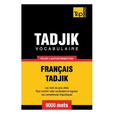 "Vocabulaire franais-tadjik pour l'autoformation. 9000 mots" - "" ("Taranov Andrey")(Paperback)