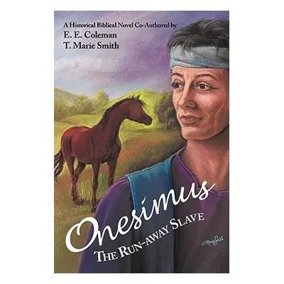 "Onesimus the Run-Away Slave" - "" ("Coleman E. E.")(Paperback)