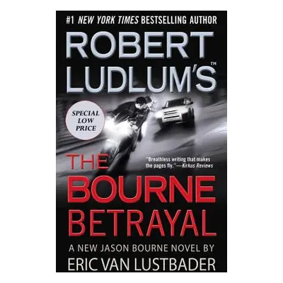 "Robert Ludlum's (Tm) the Bourne Betrayal" - "" ("Lustbader Eric Van")(Pevná vazba)