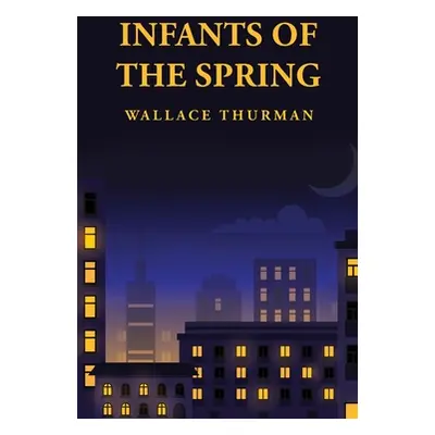 "Infants of the Spring" - "" ("Wallace Thurman")(Paperback)