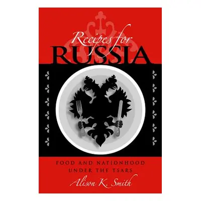 "Recipes for Russia" - "" ("Smith Alison K.")(Paperback)