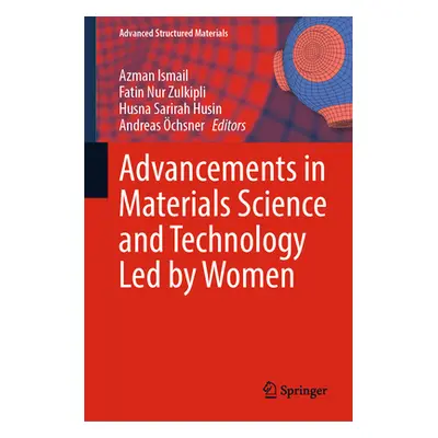 "Advancements in Materials Science and Technology Led by Women" - "" ("Ismail Azman")(Pevná vazb