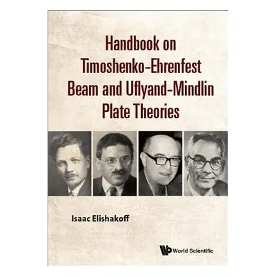 "Handbook on Timoshenko-Ehrenfest Beam and Uflyand- Mindlin Plate Theories" - "" ("Elishakoff Is