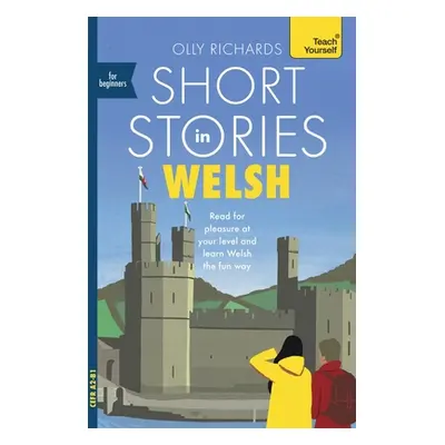 "Short Stories in Welsh for Beginners: Read for Pleasure at Your Level, Expand Your Vocabulary a