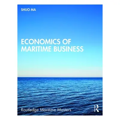 "Economics of Maritime Business" - "" ("Ma Shuo")(Paperback)