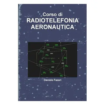 "Corso di Radiotelefonia Aeronautica" - "" ("Fazari Daniele")(Paperback)