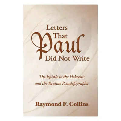 "Letters That Paul Did Not Write" - "" ("Collins Raymond F.")(Paperback)