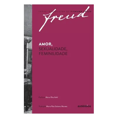 "Amor, sexualidade, feminilidade" - "" ("Freud Sigmund")(Paperback)