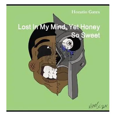 "Lost In My Mind, Yet Honey So Sweet" - "" ("Gates Horatio")(Paperback)