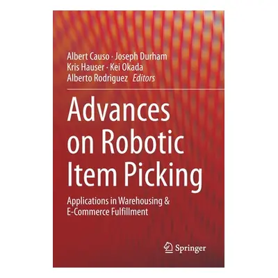 "Advances on Robotic Item Picking: Applications in Warehousing & E-Commerce Fulfillment" - "" ("