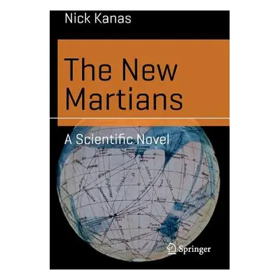 "The New Martians: A Scientific Novel" - "" ("Kanas Nick")(Paperback)