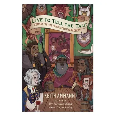 "Live to Tell the Tale, 2: Combat Tactics for Player Characters" - "" ("Ammann Keith")(Pevná vaz