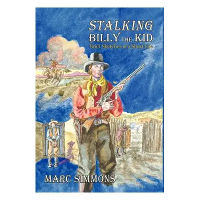 "Stalking Billy the Kid (Hardcover)" - "" ("Simmons Marc")(Pevná vazba)