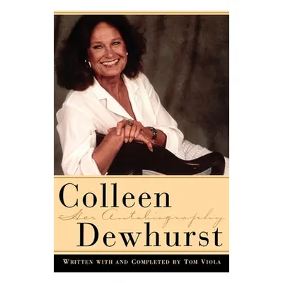 "Colleen Dewhurst" - "" ("Dewhurst Colleen")(Paperback)