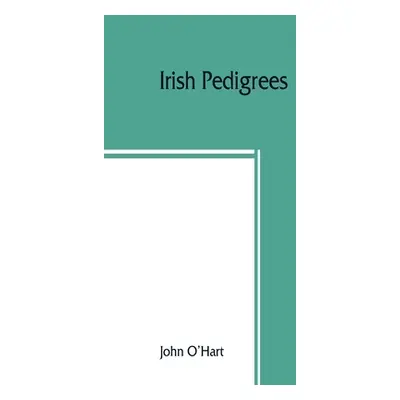 "Irish pedigrees; or, The origin and stem of the Irish nation" - "" ("O'Hart John")(Paperback)