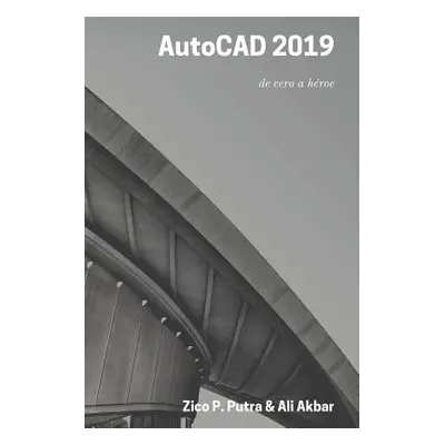 "AutoCAD 2019 de cero a hroe" - "" ("Akbar Ali")(Paperback)