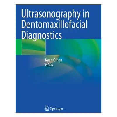 "Ultrasonography in Dentomaxillofacial Diagnostics" - "" ("Orhan Kaan")(Paperback)