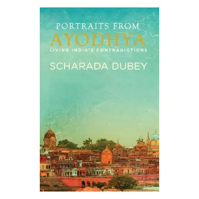 "Portraits from Ayodhya" - "" ("Dubey Scharada")(Paperback)