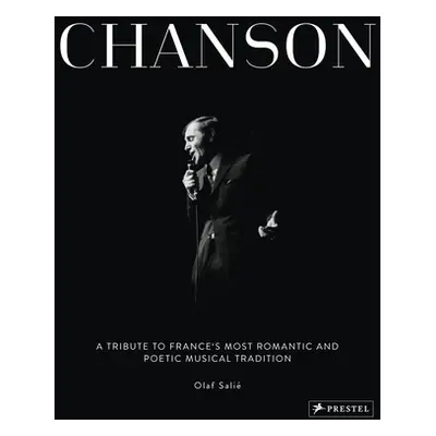 "Chanson: A Tribute to France's Most Romantic and Poetic Musical Tradition" - "" ("Salie Olaf")(