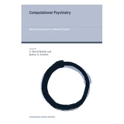 "Computational Psychiatry: New Perspectives on Mental Illness" - "" ("Redish A. David")(Paperbac