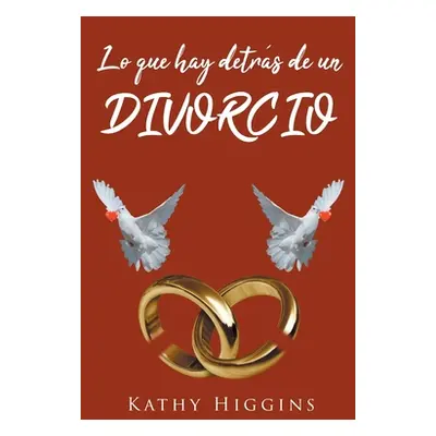 "Lo que hay detrs de un divorcio" - "" ("Higgins Kathy")(Paperback)