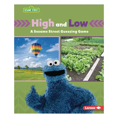 "High and Low: A Sesame Street (R) Guessing Game" - "" ("Schuh Mari C.")(Library Binding)