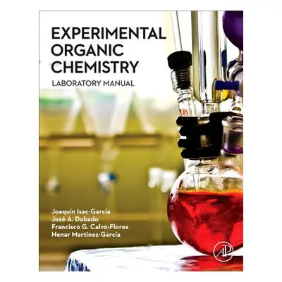 "Experimental Organic Chemistry: Laboratory Manual" - "" ("Isac-Garca Joaqun")(Paperback)