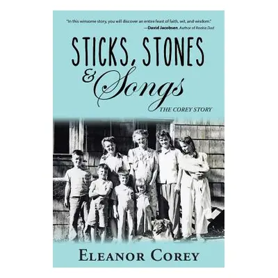 "Sticks, Stones & Songs: The Corey Story" - "" ("Corey Eleanor")(Paperback)